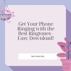 Get Your Phone Ringing with the Best Ringtones – Easy Download!